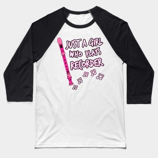 Just A Girl Who Plays Recorder, Woodwind Musician Baseball T-Shirt